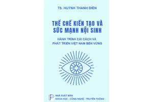 THỂ CHẾ KIẾN TẠO VÀ SỨC MẠNH NỘI SINH  